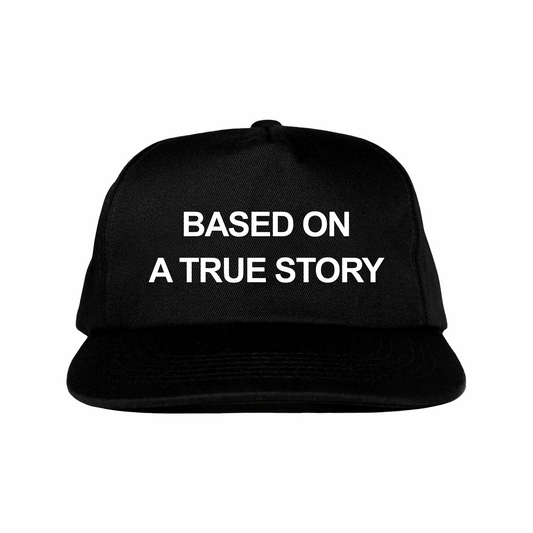BASED ON A TRUE STORY HAT
